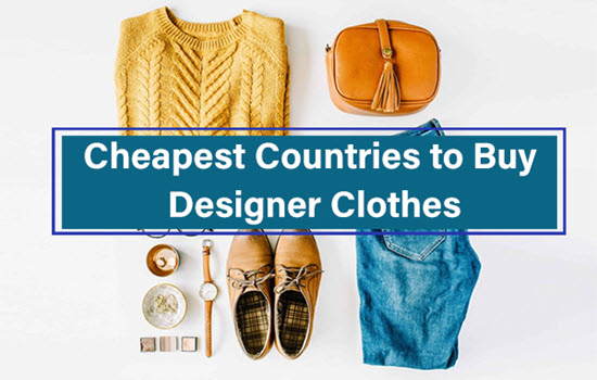 Cheapest Countries to Buy Designer Clothes